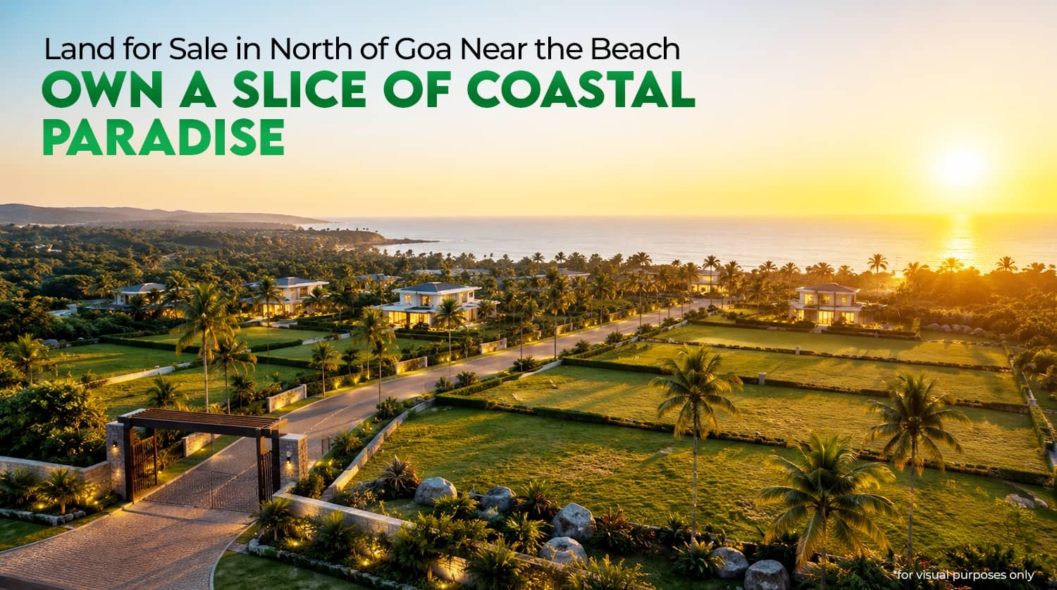 Land for Sale in Goa Near the Beach – Own a Slice of Coastal Paradise